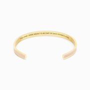 YOU AND I WERE MEANT TO BE PART OF EACH OTHER'S LIVES COLOR BANGLE