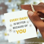 Every Daisy Is Better Because of You Daisy Flower Ring